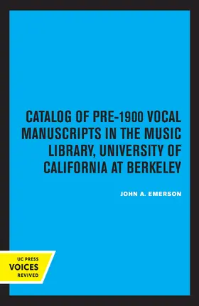 Emerson | Catalog of Pre-1900 Vocal Manuscripts in the Music Library, University of California at Berkeley | Buch | 978-0-520-37033-3 | sack.de