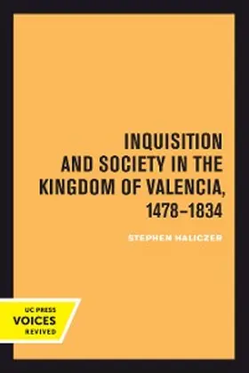 Haliczer |  Inquisition and Society in the Kingdom of Valencia, 1478-1834 | eBook | Sack Fachmedien
