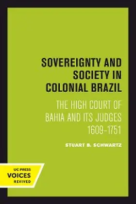 Schwartz |  Sovereignty and Society in Colonial Brazil | eBook | Sack Fachmedien