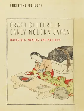 Guth | Craft Culture in Early Modern Japan | Buch | 978-0-520-37981-7 | sack.de