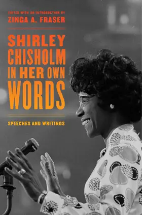Chisholm / Fraser | Shirley Chisholm in Her Own Words | Buch | 978-0-520-38698-3 | www2.sack.de