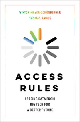 Mayer-Schönberger / Ramge |  Access Rules | eBook | Sack Fachmedien