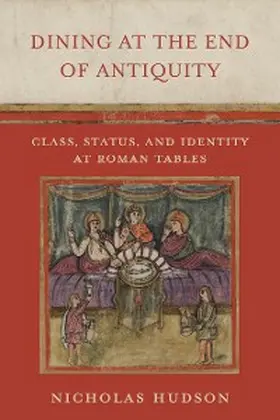 Hudson |  Dining at the End of Antiquity | eBook | Sack Fachmedien