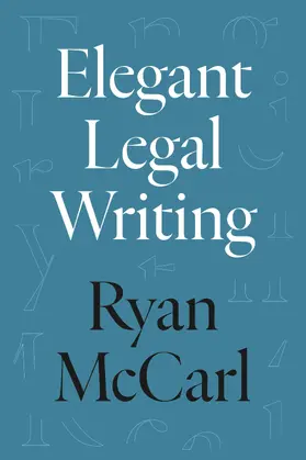 McCarl |  Elegant Legal Writing | Buch |  Sack Fachmedien