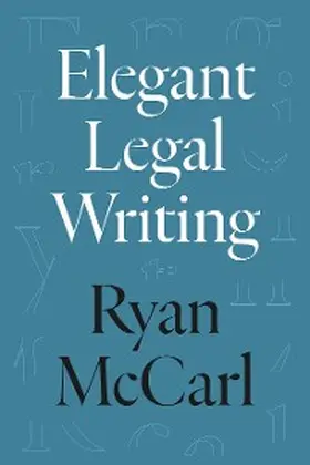 McCarl |  Elegant Legal Writing | eBook | Sack Fachmedien