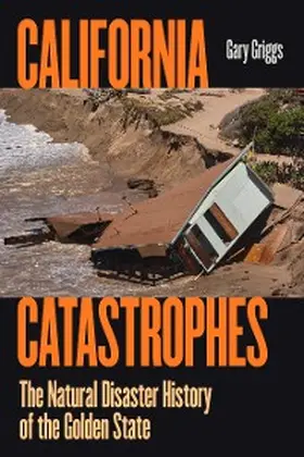 Griggs |  California Catastrophes | eBook | Sack Fachmedien