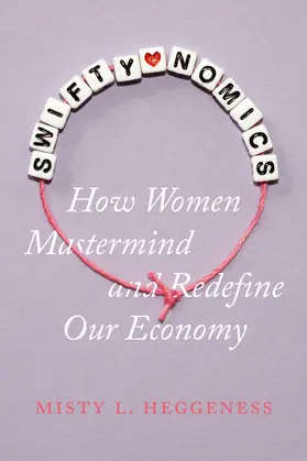 Heggeness | Swiftynomics | Buch | 978-0-520-40311-6 | www2.sack.de
