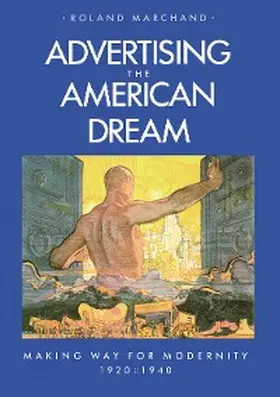 Marchand |  Advertising the American Dream | eBook | Sack Fachmedien