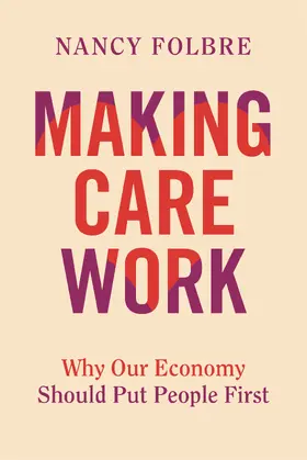 Folbre |  Making Care Work | Buch |  Sack Fachmedien