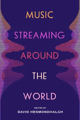 Hesmondhalgh |  Music Streaming around the World | Buch |  Sack Fachmedien