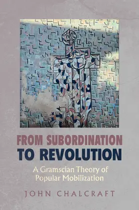 Chalcraft |  From Subordination to Revolution | Buch |  Sack Fachmedien