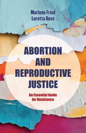 Ross / Fried |  Abortion and Reproductive Justice | Buch |  Sack Fachmedien
