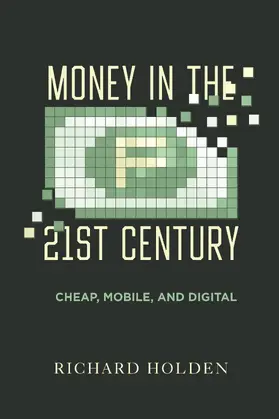 Holden | Money in the Twenty-First Century | Buch | 978-0-520-42504-0 | sack.de