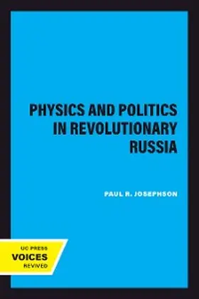 Josephson |  Physics and Politics in Revolutionary Russia | eBook | Sack Fachmedien