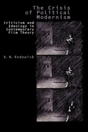 Rodowick |  The Crisis of Political Modernism | eBook | Sack Fachmedien