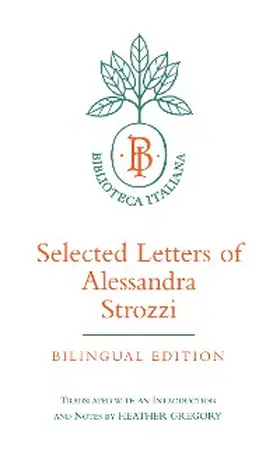 Strozzi |  Selected Letters of Alessandra Strozzi, Bilingual edition | eBook | Sack Fachmedien