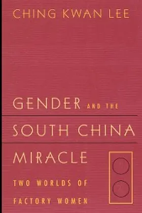 Lee |  Gender and the South China Miracle | eBook | Sack Fachmedien