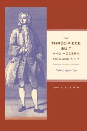 Kuchta |  Three-Piece Suit and Modern Masculinity | eBook | Sack Fachmedien