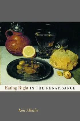 Albala |  Eating Right in the Renaissance | eBook | Sack Fachmedien