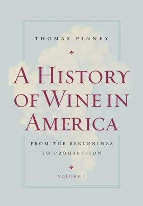Pinney |  History of Wine in America, Volume 1 | eBook | Sack Fachmedien