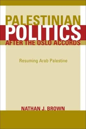 Brown |  Palestinian Politics after the Oslo Accords | eBook | Sack Fachmedien