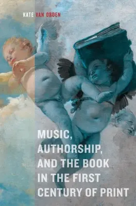 Orden |  Music, Authorship, and the Book in the First Century of Print | eBook | Sack Fachmedien