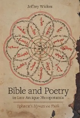 Wickes |  Bible and Poetry in Late Antique Mesopotamia | eBook | Sack Fachmedien