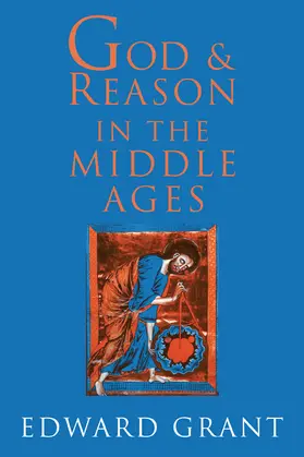 Grant |  God and Reason in the Middle Ages | Buch |  Sack Fachmedien