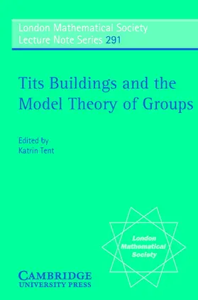 Tent / Cassels / Hitchin |  Tits Buildings and the Model Theory of Groups | Buch |  Sack Fachmedien