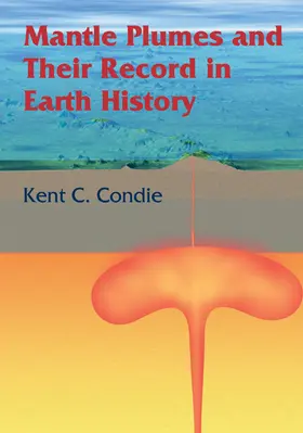 Condie |  Mantle Plumes and Their Record in Earth History | Buch |  Sack Fachmedien