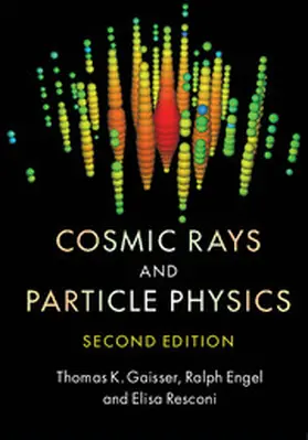 Gaisser / Engel / Resconi |  Cosmic Rays and Particle Physics | Buch |  Sack Fachmedien