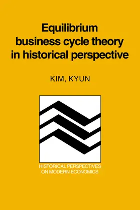 Kyun / Goodwin |  Equilibrium Business Cycle Theory in Historical Perspective | Buch |  Sack Fachmedien