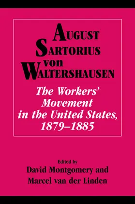 Waltershausen / Montgomery / Linden |  The Workers' Movement in the United States, 1879 1885 | Buch |  Sack Fachmedien