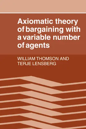 Thomson / Lensberg |  Axiomatic Theory of Bargaining with a Variable Number of Agents | Buch |  Sack Fachmedien