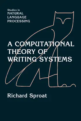 Sproat / Bird / Hindle |  A Computational Theory of Writing Systems | Buch |  Sack Fachmedien