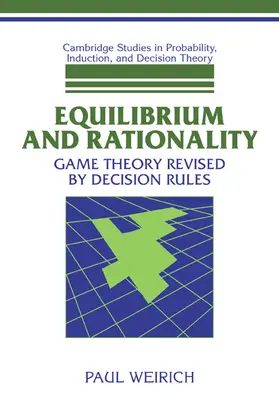 Weirich |  Equilibrium and Rationality | Buch |  Sack Fachmedien
