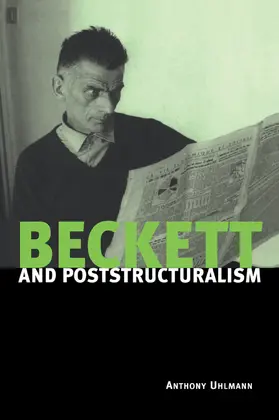 Uhlmann |  Beckett and Poststructuralism | Buch |  Sack Fachmedien