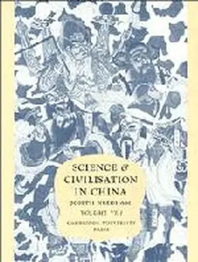 Needham |  Science and Civilisation in China: Volume 6, Biology and Biological Technology, Part 1, Botany | Buch |  Sack Fachmedien