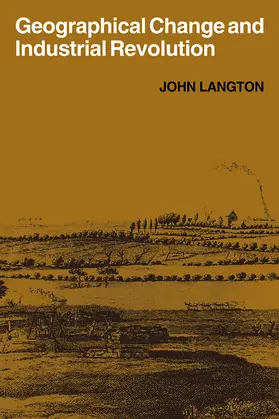 Langton |  Geographical Change and Industrial Revolution | Buch |  Sack Fachmedien