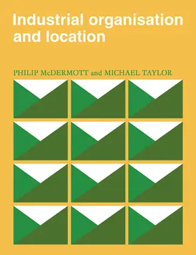 McDermott / Taylor |  Industrial Organisation and Location | Buch |  Sack Fachmedien