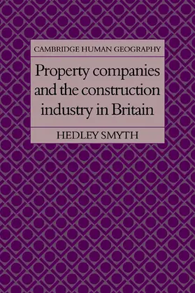 Smyth |  Property Companies and the Construction Industry in Britain | Buch |  Sack Fachmedien