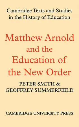 Smith / Summerfield |  Matthew Arnold and the Education of the New Order | Buch |  Sack Fachmedien
