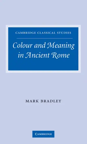 Bradley |  Colour and Meaning in Ancient Rome | Buch |  Sack Fachmedien