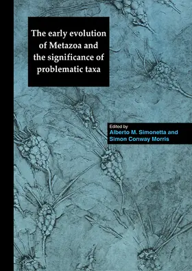 Simonetta / Morris |  The Early Evolution of Metazoa and the Significance of Problematic Taxa | Buch |  Sack Fachmedien