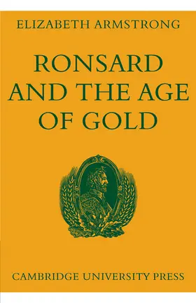 Armstrong |  Ronsard and the Age of Gold | Buch |  Sack Fachmedien