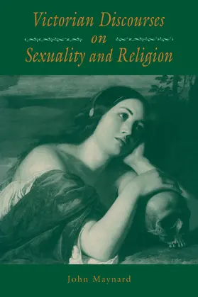 Maynard |  Victorian Discourses on Sexuality and Religion | Buch |  Sack Fachmedien