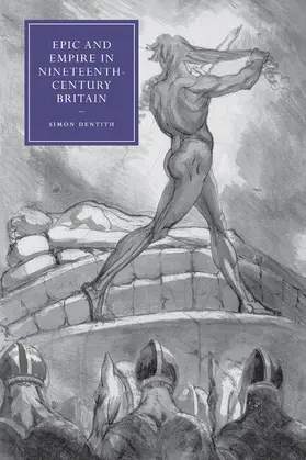 Dentith |  Epic and Empire in Nineteenth-Century Britain | Buch |  Sack Fachmedien