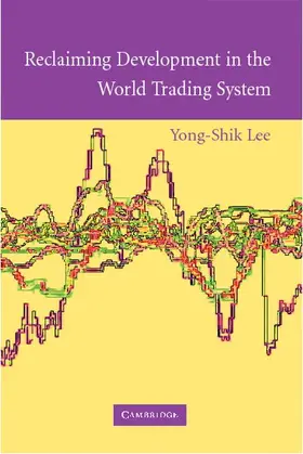 Lee |  Reclaiming Development in the World Trading System | Buch |  Sack Fachmedien