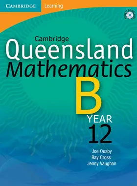 Ousby / Cross / Vaughan |  Cambridge Queensland Mathematics B Year 12 with Student CD-ROM | Buch |  Sack Fachmedien