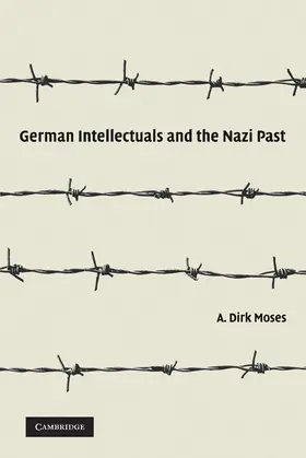 Moses |  German Intellectuals and the Nazi Past | Buch |  Sack Fachmedien